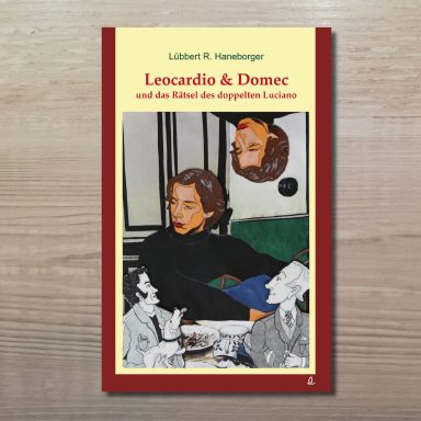 Buchcover mit dem Titel 'Leocardio & Domec' mit einer Illustration, die zwei Männer zeigt, dahinter ein größerer Mann an einem Tisch. 